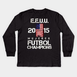 EEUU 2015 Mujeres Futbol Champions Kids Long Sleeve T-Shirt